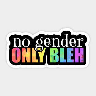 No gender. Only bleh. Sticker